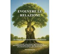 Evolvere le relazioni. Un viaggio verso la connessione animica