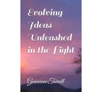 Evolving Ideas Unleashed in the Light