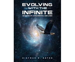Evolving with the Infinite: On Wings of Love, Wisdom, and Logic