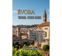 ÉVORA TRAVEL GUIDE 2025