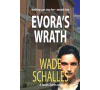 Evora's Wrath: Nothing Can Stop Her Except Love (Jacob Charles Wrestling Mysteries)