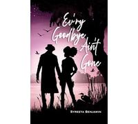 Ev'ry Goodbye Ain't Gone: A Time-Drift Story: 1 (THE TIME-DRIFT SERIES)