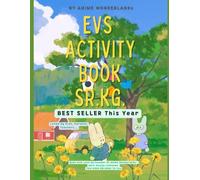 EVS Activity Book for Sr. KG | Environmental Studies for Kids | By Anime Wonderlands: Fun and Educational Activities on Nature, Seasons, Animals, and Everyday Life - Learn About the World Around Us!