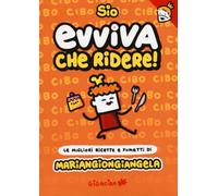 Evviva che ridere! Mariangiongiangela. Le migliori ricette e fumetti di Mariangiongiangela