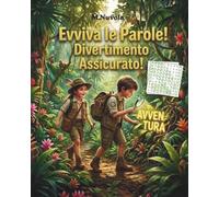 Evviva le Parole! Divertimento Assicurato!: 40 wordsearch pensati per bambini dai 6 ai 12 anni anche con adhd e dislessia, carattere sans serif per una facile lettura e un aiuto alla concentrazione