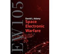 EW 105: Space Electronic Warfare: 5 (Artech House Electronic Warfare Library)