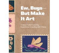 Ew, Bugs-But Make It Art: A Sass-Fueled Coloring Experience Crawling with Chaos: A Bold & Funny Bug Coloring Book for Adults - 50+ Pages of Witty, Weird, and Wild Insect Chaos
