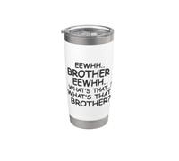 Ew.. Hermano Ew.. ¿Qué es ese hermano? - Meme Divertido Vaso térmico de acero inoxidable de doble pared