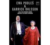 Ewa Podles et Garrick Ohlsson : Live at the Fryderyk Chopin University of Music in Warsaw. [DVD]