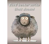 Ewe Better Write That Down: A Notebook for Sheep Lovers