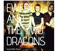 Ewert and the Two Dragons - Good Man Down