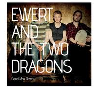 Ewert & the Two Dragons - Good Man Down