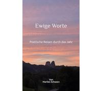 Ewige Worte: Poetische Reisen durch das Jahr