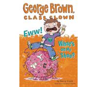 Eww! What's on My Shoe? #11 (George Brown, Class Clown)