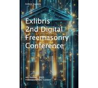 Ex-Libris 2nd Digital Freemasonry Conference: 4th October, Freemasons Hall, London: 2 (Ex-Libris Academy)