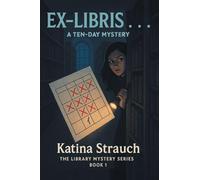 Ex-Libris . . .: A Ten-Day Mystery: BOOK1 (The Library Mystery)