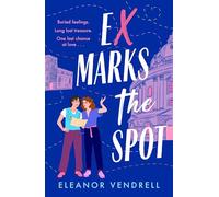 Ex Marks the Spot: A hot and hilarious new academic-rivals-to-lovers romcom for fans of Casey McQuiston and Ali Hazelwood