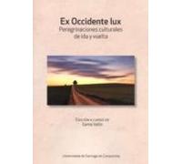Ex Occidente Lux: Peregrinaciones Culturales De Ida Y Vuelta