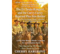 Ex-Rangers and the Curvy Curvy Rejected Plus Size Brides: Once Rejected by the World Now Chosen by Grace (The Curvies™)