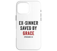Ex-Sinner Saved by Grace - Ephesians 2:8 Faith Bible Verse Carcasa para iPhone 16 Pro Max