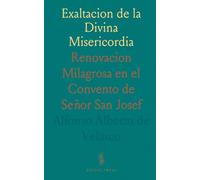 Exaltacion de la Divina Misericordia: Renovacion Milagrosa en el Convento de Señor San Josef