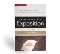 Exalting Jesus in 1 & 2 Samuel (Christ-Centered Exposition Commentary)