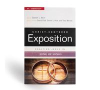 Exalting Jesus in Song of Songs (Christ-Centered Exposition: OT / Commentary)