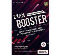Exam Booster for B1 Preliminary and B1 Preliminary for Schools without Answer Key with Audio for the Revised 2020 Exams: Comprehensive Exam Practice for Students (SIN COLECCION)