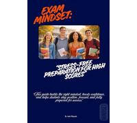 Exam Mindset Guide: our all-in-one guide & 30-day planner for exam success. Master mindset, study techniques, focus, and stress management. Achieve ... with this trusted American mentor-in-a-book.