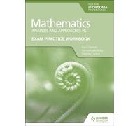 Exam Practice Workbook for Mathematics for the IB Diploma: Analysis and approaches HL: Hodder Education Group
