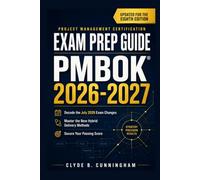 Exam Prep Guide for PMBOK 2026-2027: Decode the July 2026 Exam Changes, Master the New Hybrid Delivery Methods, and Secure Your Passing Score