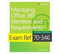 Exam Ref 70-346 Managing Office 365 Identities and Requirements