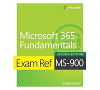 Exam Ref MS-900: Microsoft 365 Fundamentals