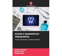 Exame E Diagnóstico Periodontal: Conceitos fundamentais na avaliação periodontal