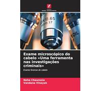 Exame microscópico do cabelo Uma ferramenta nas investigações criminais: Exame forense do cabelo