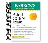 Examen CCRN Premium para adultos: para el último plan de examen, incluye 3 pruebas de práctica, revisión completa y preparación para estudios en línea (preparación para el examen de Barron)