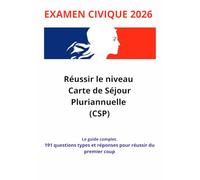 EXAMEN CIVIQUE 2026: REUSSIR LE NIVEAU CARTE DE SEJOUR PLURIANNUELLE (CSP)