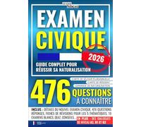EXAMEN CIVIQUE - DEVENIR FRANÇAIS : 476 QUESTIONS À CONNAÎTRE ET 10 EXAMENS BLANCS POUR SE PRÉPARER: Le guide pour réussir sa naturalisation et son ... et/ou sa carte de séjour pluriannuelle.