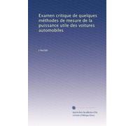 Examen critique de quelques méthodes de mesure de la puissance utile des voitures automobiles
