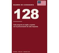 Examen de Ciudadanía Americana 2026: Las 128 Preguntas Oficiales del Examen Cívico de USCIS en Inglés y Español, con Pronunciación, Plan de 30 Días y ... | US Citizenship Test Bilingual Study Guide