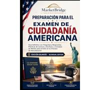 Examen de ciudadania americana: Manual de Estudio, Las 100 Preguntas del USCIS, Guía del Proceso N-400, Simulacros y Vocabulario de Inglés
