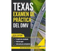 Examen de Práctica del DMV de Texas: Domina El Examen De Licencia De Conducir Con 5 Pruebas Completas Y Más De 500 Preguntas Reales