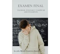Examen Final: Valorar, evaluar y calificar afectivamente