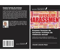 Examen forense de ancianos víctimas de violencia sexual: análisis de los casos recibidos en consulta en la guardería jean-verdier de Bondy, estudio retrospectivo