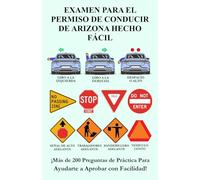 Examen para el Permiso de Conducir de Arizona Hecho Fácil: Más de 200 preguntas de práctica del DMV para ayudarte a aprobar con facilidad