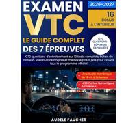 Examen VTC: le guide complet des 7 épreuves: 1070 questions d'entraînement sur 10 tests complets, fiches de révision, vocabulaire anglais et méthode pas à pas pour tout le programme officiel