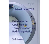 Exámenes de Oposición de Técnico Superior en Radiodiagnóstico: Actualizado 2023