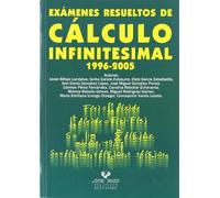 Exámenes resueltos de cálculo infinitesimal 1996-2005 (Manuales Universitarios - Unibertsitateko Eskuliburuak)