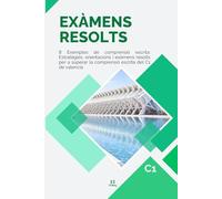 Examens resolts C1 valencià. 8 Exemples de comprensió escrita: Estratègies, orientacions i exàmens resolts per a superar la comprensió escrita del C1 de valencià. Serie de libros para aprobar la EOI