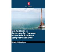 Examinando o desempenho humano entre habilidades e comprometimento